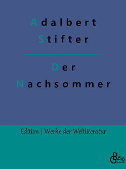Der Nachsommer von Gröls-Verlag,  Redaktion, Stifter,  Adalbert