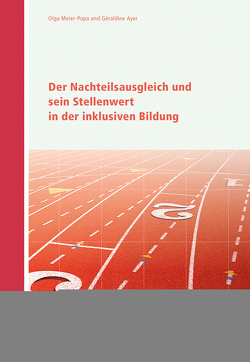 Der Nachteilsausgleich und sein Stellenwert in der inklusiven Bildung von Ayer,  Géraldine, Meier-Popa,  Olga