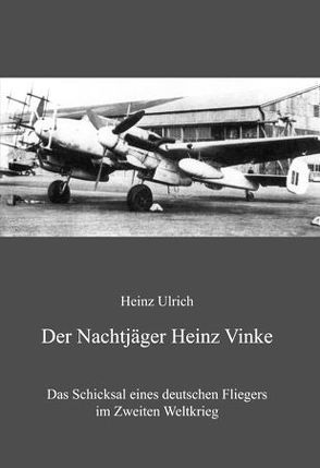 Der Nachtjäger Heinz Vinke von Ulrich,  Heinz