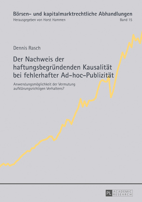 Der Nachweis der haftungsbegründenden Kausalität bei fehlerhafter Ad-hoc-Publizität von Rasch,  Dennis