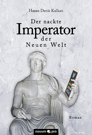 Der nackte Imperator der Neuen Welt von Kalkan,  Hasan Denis