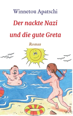 Der nackte Nazi und die gute Greta von Apatschi,  Winnetou, Oleksiewicz,  Mariusz
