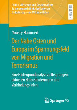 Der Nahe Osten und Europa im Spannungsfeld von Migration und Terrorismus von Hammed,  Yousry