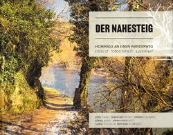 Der Nahesteig von Busch,  Bärbel, Caspary,  Sebastian, Cullmann,  Jürgen, Faust,  Armin Peter, Schneider,  Matthias, Staiber,  Jörg, Theis-Schneider,  Sabine, Verein z. Förderung sozialer,  kultureller und sportlicher Einrichtungen im Lkr. Birkenfeld e.V.