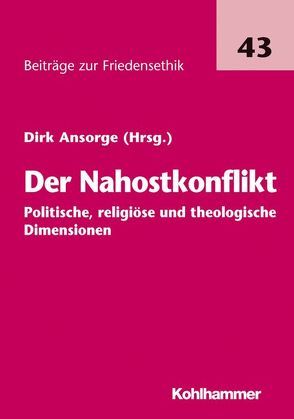 Der Nahostkonflikt – politische, religiöse und theologische Dimensionen von Ansorge,  Dirk