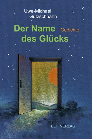 Der Name des Glücks von Gutzschhahn,  Uwe-Michael, Schlüter,  Manfred