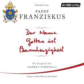 Der Name Gottes ist Barmherzigkeit von Buch,  Achim, Franziskus (Papst), Liebl,  Elisabeth, Weis,  Peter