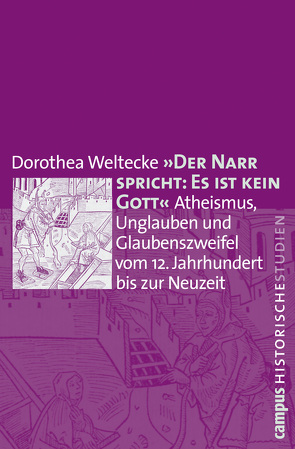 Der Narr spricht: Es ist kein Gott von Weltecke,  Dorothea