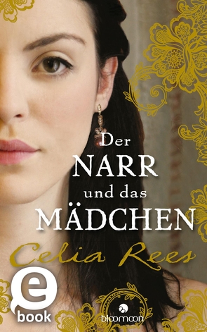 Der Narr und das Mädchen von Rees,  Celia