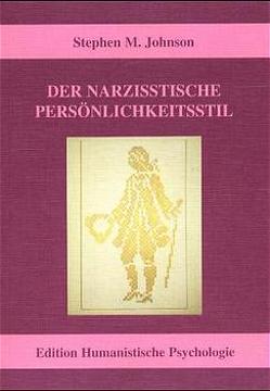 Der narzisstische Persönlichkeitsstil von Johnson,  Stephen M, Stein,  Brigitte