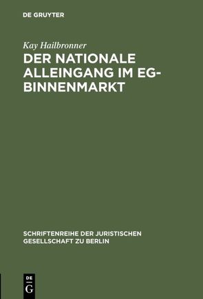 Der nationale Alleingang im EG-Binnenmarkt von Hailbronner,  Kay