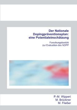 Der Nationale Dopingpräventionsplan: eine Potentialeinschätzung von Brückner,  M., Fließer,  M., Wippert,  P.-M.