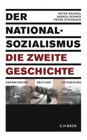 Der Nationalsozialismus – die zweite Geschichte von Reichel,  Peter, Schmid,  Harald, Steinbach,  Peter