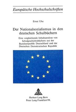 Der Nationalsozialismus in den deutschen Schulbüchern von Uhe,  Ernst