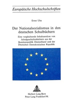 Der Nationalsozialismus in den deutschen Schulbüchern von Uhe,  Ernst