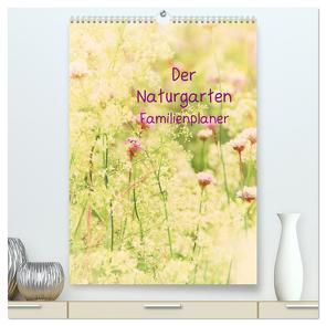 Der Naturgarten Familienplaner (hochwertiger Premium Wandkalender 2024 DIN A2 hoch), Kunstdruck in Hochglanz von Riedel,  Tanja
