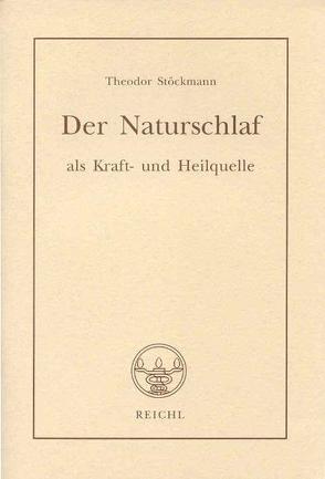 Der Naturschlaf als Kraft- und Heilquelle von Dräger,  Matthias, Stöckmann,  Theodor