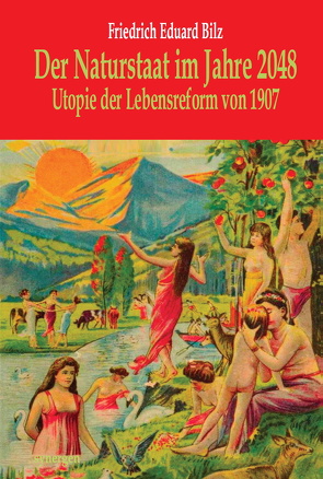 Der Naturstaat im Jahre 2048 von Bilz,  Friedrich Eduard, Münch,  Detlef