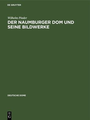 Der Naumburger Dom und seine Bildwerke von Hege,  Walter, Pinder,  Wilhelm