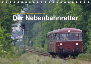 Der Nebenbahnretter (Tischkalender 2020 DIN A5 quer) von Jan van Dyk,  bahnblitze.de: