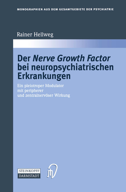 Der Nerve Growth Factor bei neuropsychiatrischen Erkrankungen von Hellweg,  Rainer