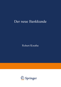 Der neue Bankkunde von Knothe,  Robert