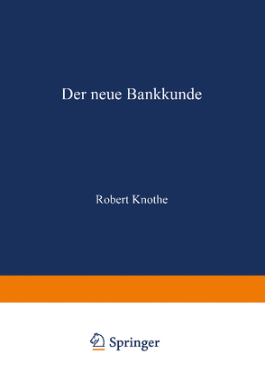 Der neue Bankkunde von Knothe,  Robert