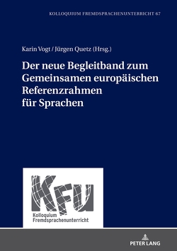 Der neue Begleitband zum Gemeinsamen europäischen Referenzrahmen für Sprachen von Quetz,  Jürgen, Vogt,  Karin