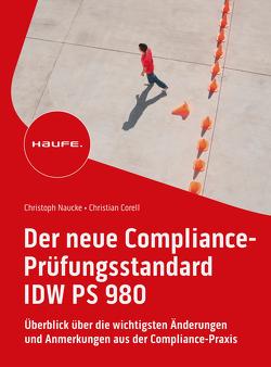 Der neue Compliance-Prüfungsstandard IDW PS 980 von Corell,  Christian, Naucke,  Christoph