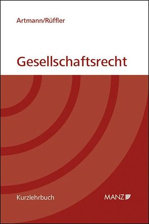 Gesellschaftsrecht (broschiert) von Artmann,  Eveline, Rüffler,  Friedrich