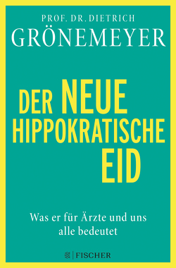 Der neue hippokratische Eid von Grönemeyer,  Dietrich