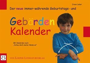 Der neue immer-währende Geburtstags- und Gebärden-Kalender von Leber,  Irene