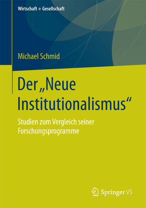Der „Neue Institutionalismus“ von Schmid,  Michael