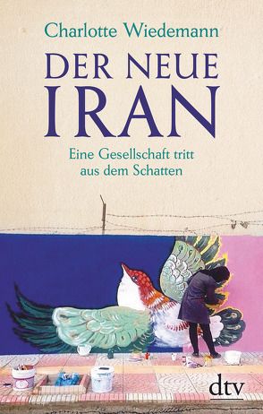 Der neue Iran von Wiedemann,  Charlotte