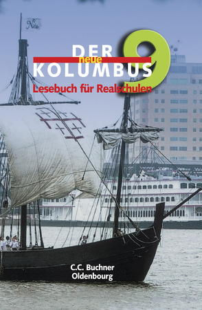 Der neue Kolumbus. Lesebuch für die sechstufige Realschule / Der neue Kolumbus 9 von Bum,  Reiner, Rötzer,  Hans Gerd
