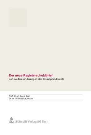 Der neue Registerschuldbrief von Dürr,  David, Kaufmann,  Thomas