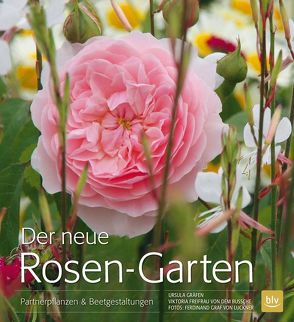 Der neue Rosen-Garten von Bussche,  Freifrau von dem, Gräfen,  Ursula