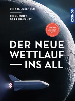 Der neue Wettlauf ins All von Lorenzen,  Dirk H.