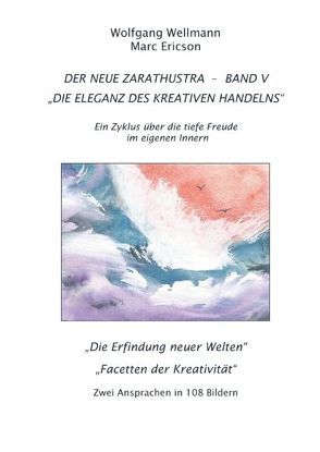 Der Neue Zarathustra – Band V von Ericson,  Marc, Wellmann,  Wolfgang