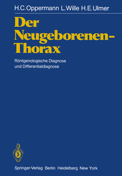 Der Neugeborenen-Thorax von Oppermann,  H.C., Ulmer,  H.E., Wille,  L.