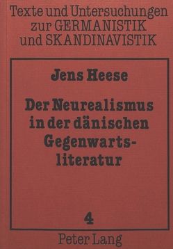 Der Neurealismus in der dänischen Gegenwartsliteratur von Heese,  Jens