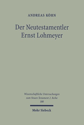 Der Neutestamentler Ernst Lohmeyer von Köhn,  Andreas