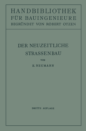 Der neuzeitliche Straßenbau von Neumann,  E., Otzen,  Robert