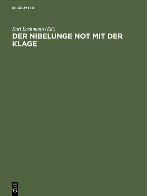 Der Nibelunge Not mit der Klage von Lachmann,  Karl