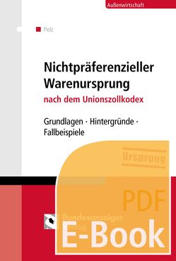Der nichtpräferenzielle Warenursprung (E-Book) von Pelz,  Klaus
