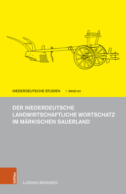 Der niederdeutsche landwirtschaftliche Wortschatz im märkischen Sauerland von Brandes,  Ludwig