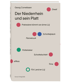 Der Niederrhein und sein Platt von Cornelissen,  Georg, För Land en Lüj - Förderkreis für Geschichte und Mundart Kleve e.V.