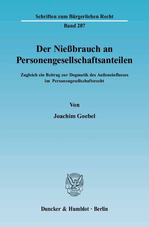 Der Nießbrauch an Personengesellschaftsanteilen. von Goebel,  Joachim
