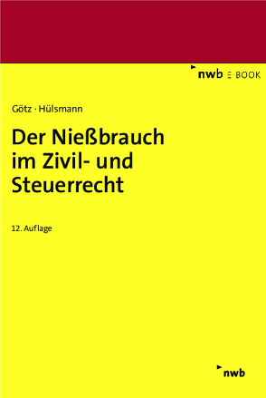 Der Nießbrauch im Zivil- und Steuerrecht von Götz,  Hellmut, Hülsmann,  Christoph, Jansen,  Martin, Jansen,  Rudolf