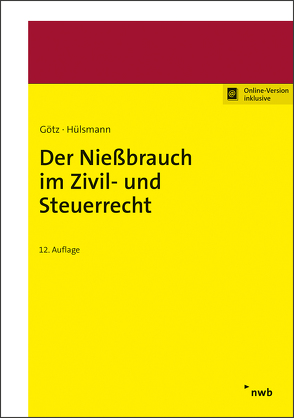 Der Nießbrauch im Zivil- und Steuerrecht von Götz,  Hellmut, Hülsmann,  Christoph, Jansen,  Martin, Jansen,  Rudolf